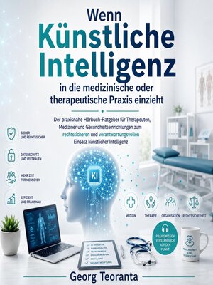 cover image of Wenn Künstliche Intelligenz in die medizinische oder therapeutische Praxis einzieht